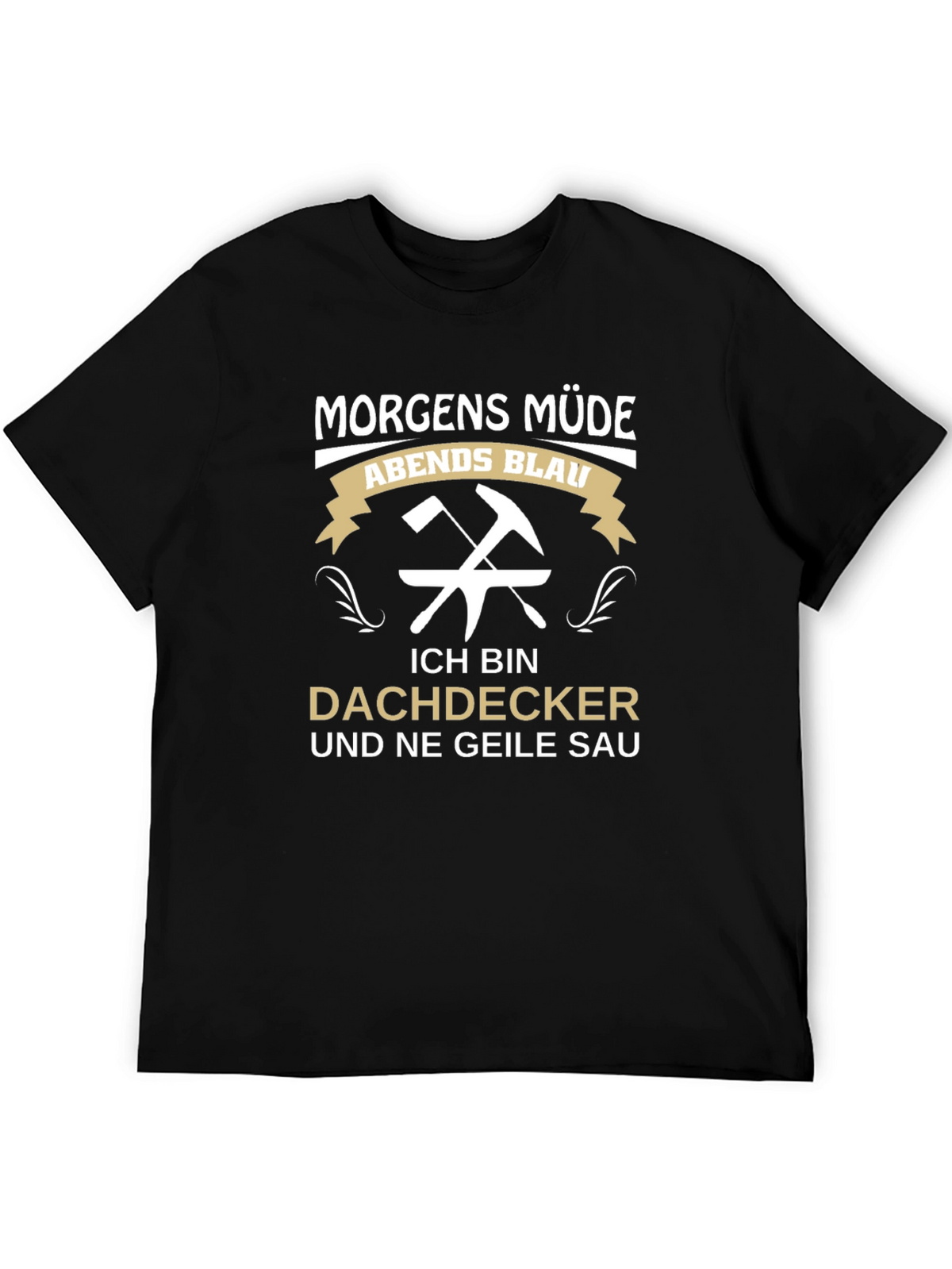 Funny Roofer T-Shirt - Dachdecker Geile Sau