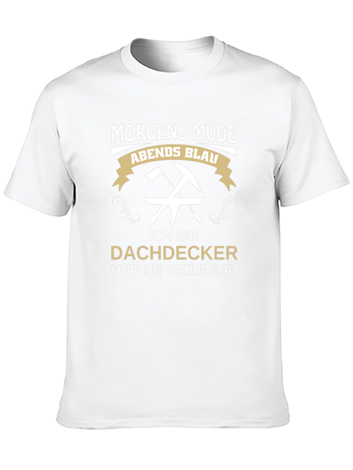 Funny Roofer T-Shirt - Dachdecker Geile Sau