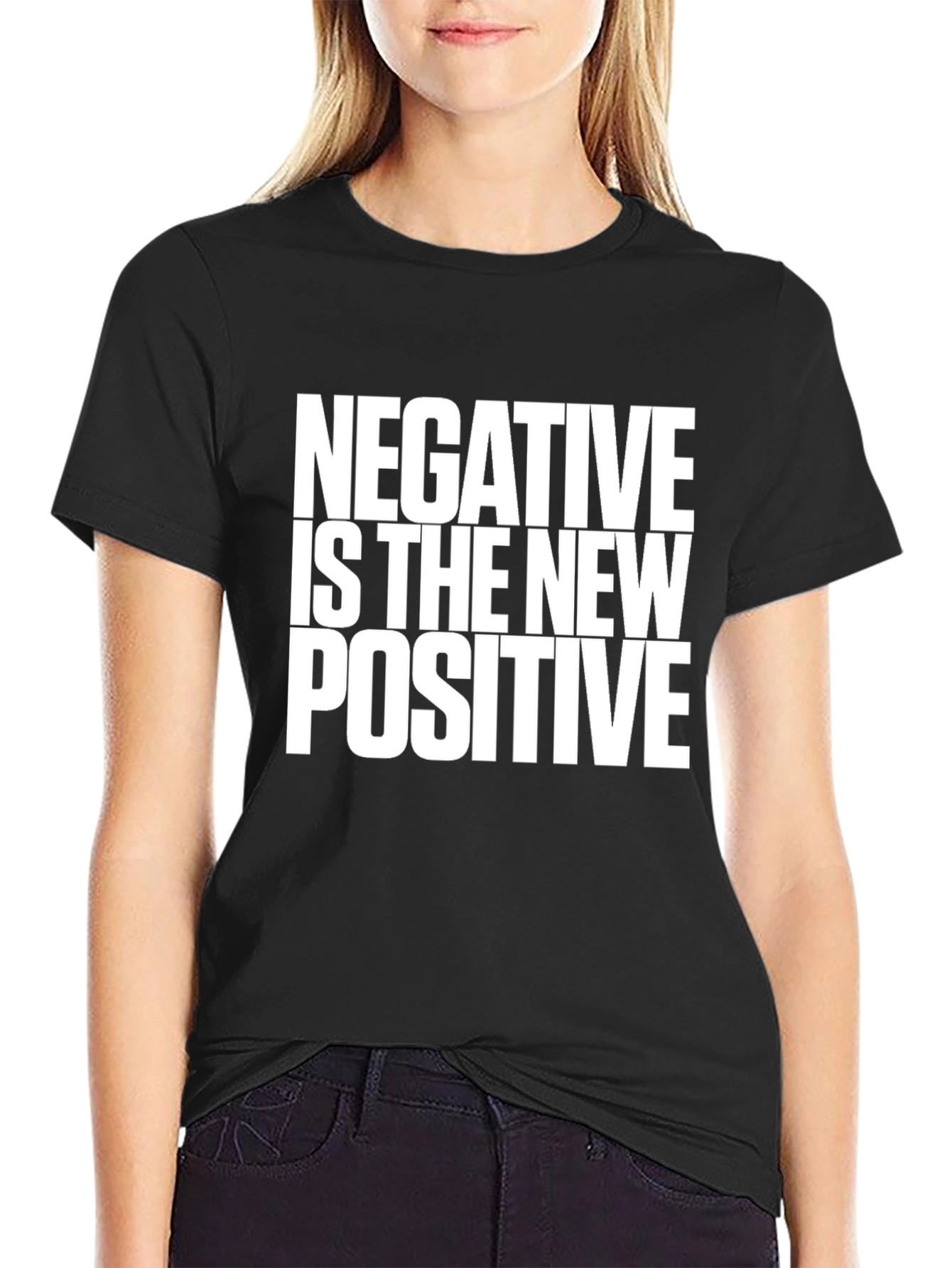 Negative is the New Positive Black T-Shirt