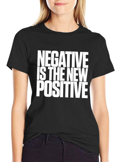 Negative is the New Positive Black T-Shirt