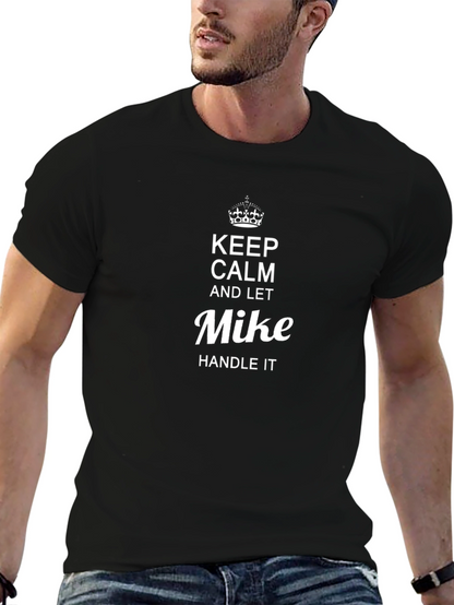 Keep Calm Mike Can Handle It - Black T-Shirt