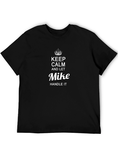 Keep Calm Mike Can Handle It - Black T-Shirt