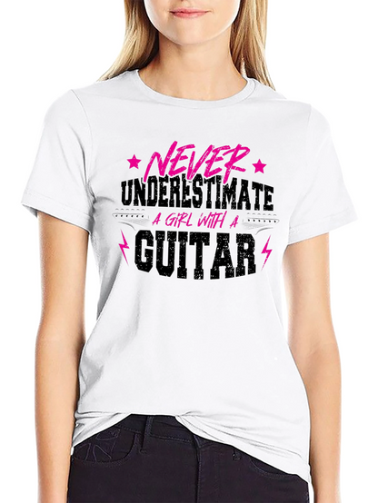 Never Underestimate A Girl With A Guitar T-Shirt