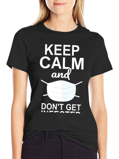 Keep Calm & Dont Get Infected Graphic Tee