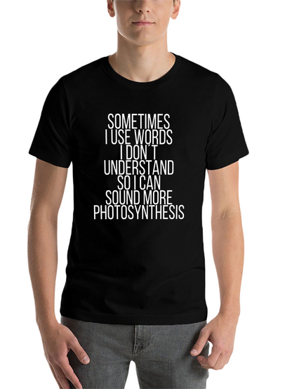 Funny Photosynthesis T-Shirt - Statement Tee