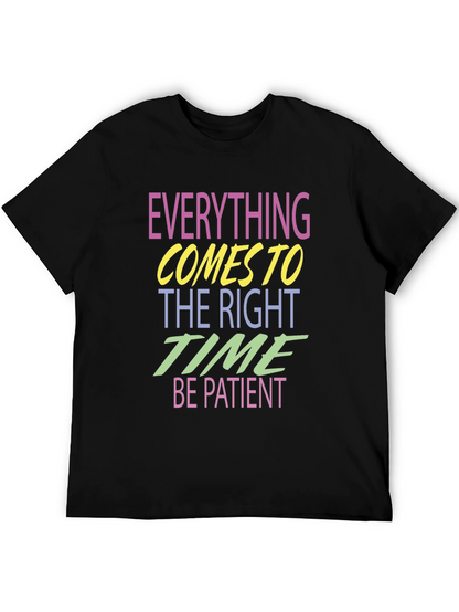 Everything Comes to the Right Time T-Shirt