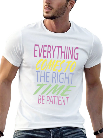 Everything Comes to the Right Time T-Shirt