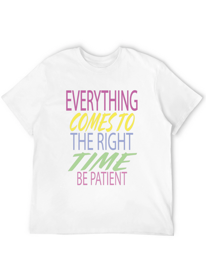 Everything Comes to the Right Time T-Shirt