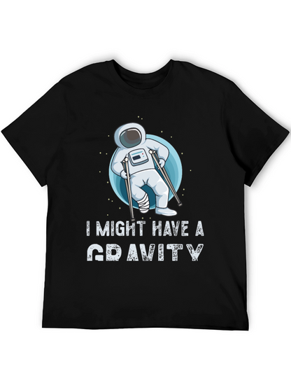 I Might Have a Gravity T-Shirt