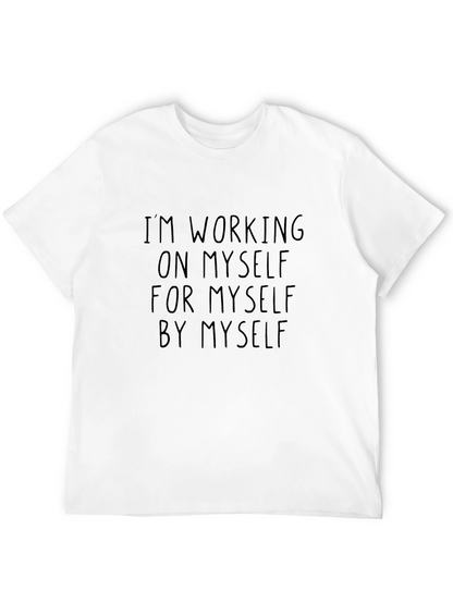 Im Working On Myself Graphic T-Shirt