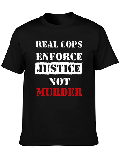 Real Cops Enforce Justice T-Shirt