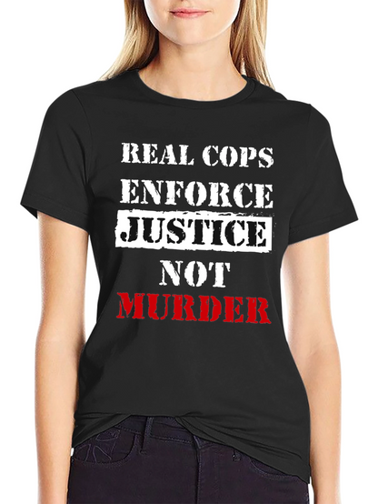 Real Cops Enforce Justice T-Shirt