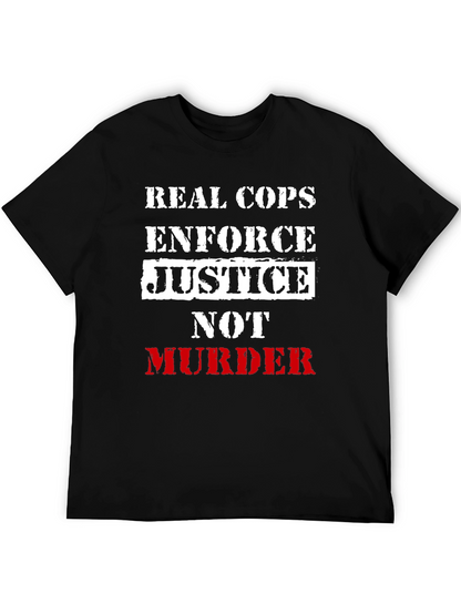 Real Cops Enforce Justice T-Shirt