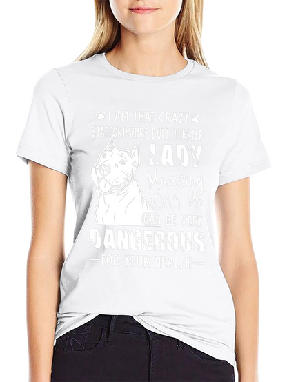 Crazy Staffordshire Bull Terrier Lady T-Shirt