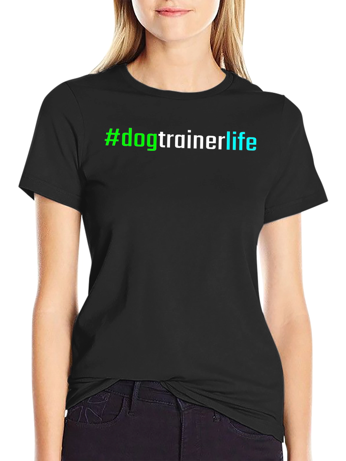 #dogtrainerlife T-Shirt - Stylish & Comfortable
