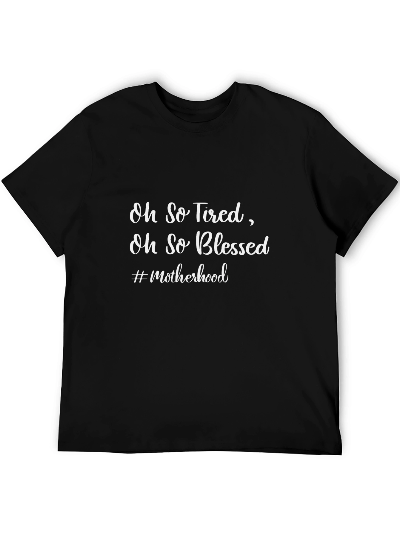 Oh So Tired Oh So Blessed T-Shirt
