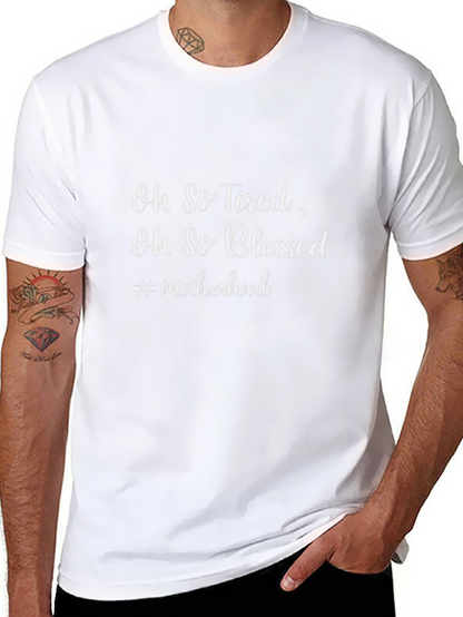 Oh So Tired Oh So Blessed T-Shirt