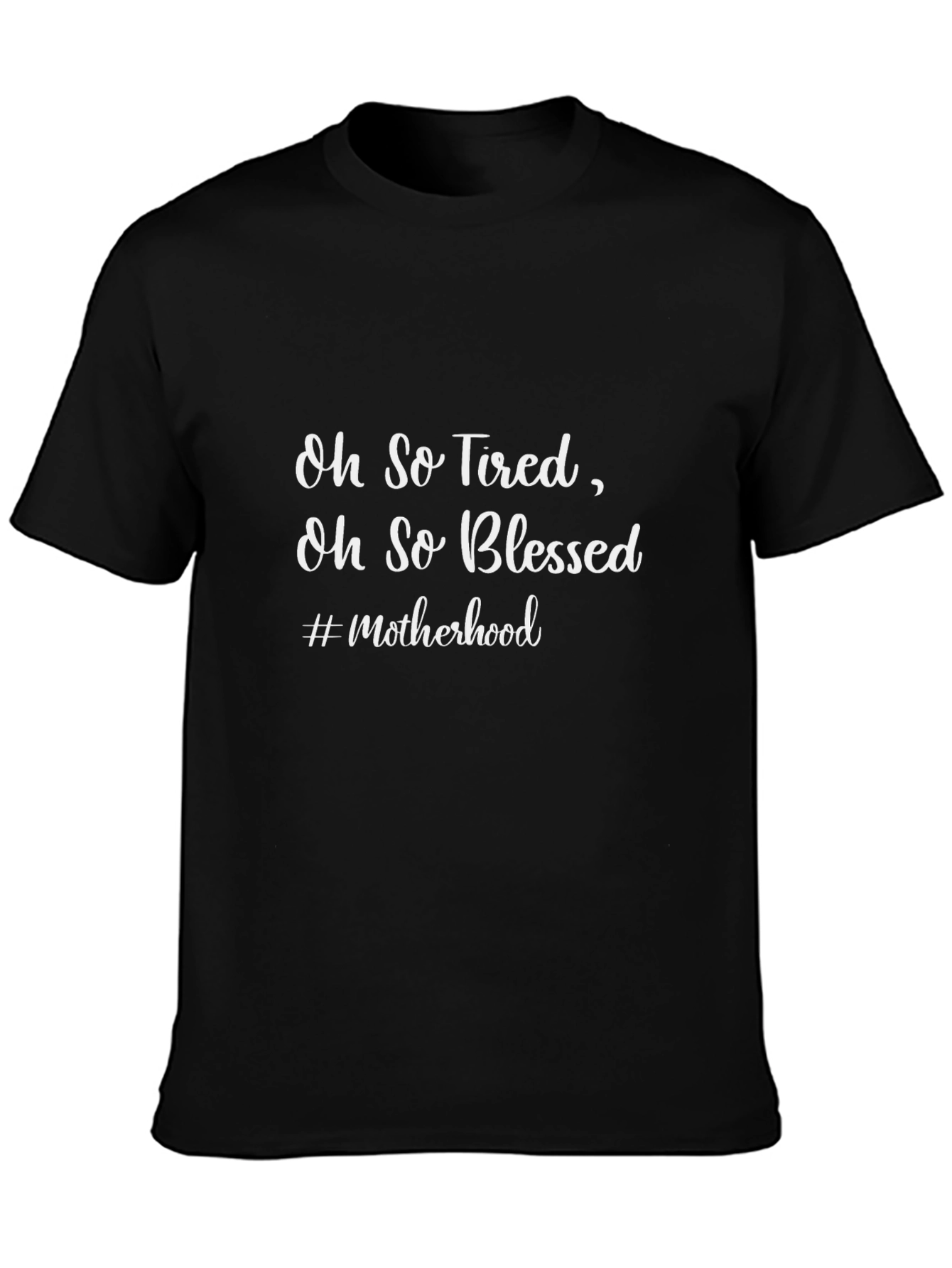 Oh So Tired Oh So Blessed T-Shirt