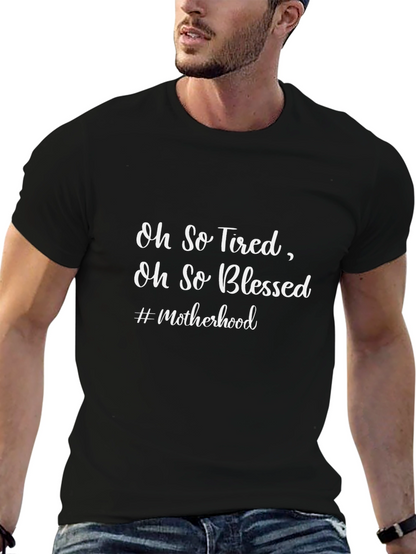 Oh So Tired Oh So Blessed T-Shirt