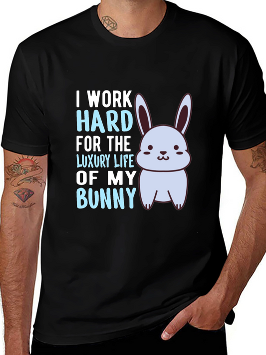 I Work Hard For The Luxury Life Of My Bunny Black T-Shirt