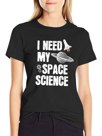 I Need My Space Science Graphic T-Shirt