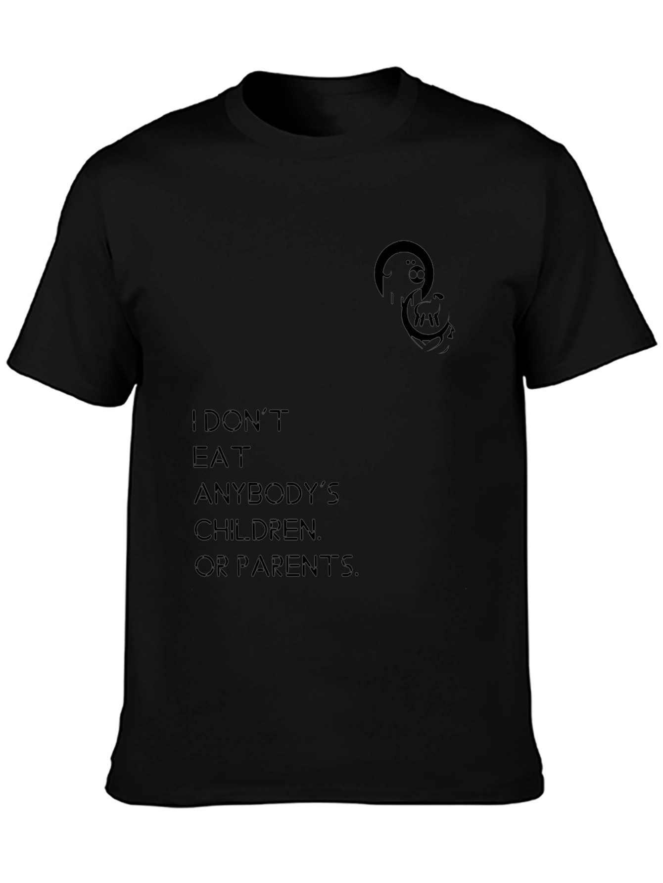 I Dont Eat Anybodys Children T-Shirt