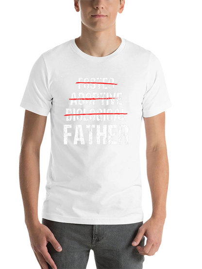 Father T-Shirt - Foster Adoptive Biological - Mens