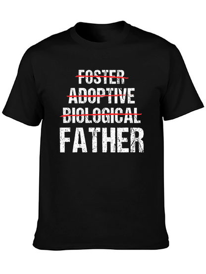 Father T-Shirt - Foster Adoptive Biological - Mens