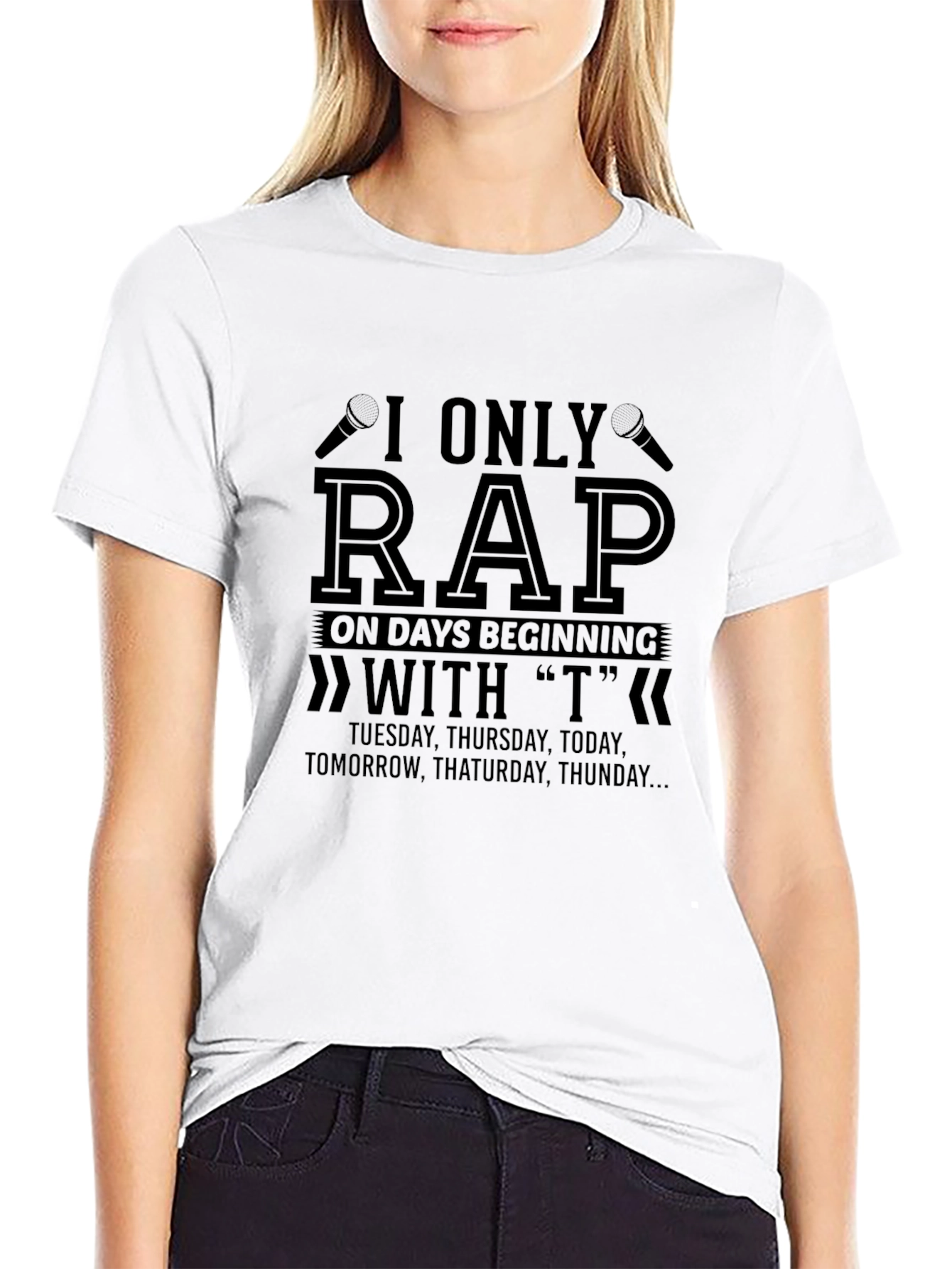 I Only Rap on T Days T-Shirt