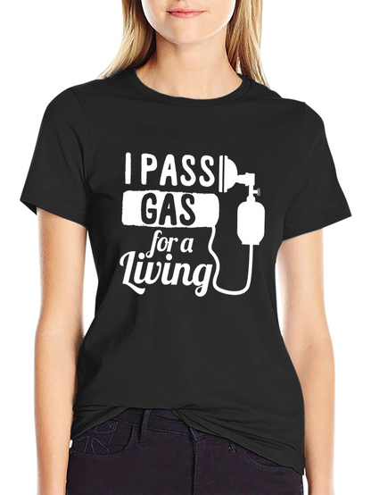 I Pass Gas For A Living Graphic T-Shirt