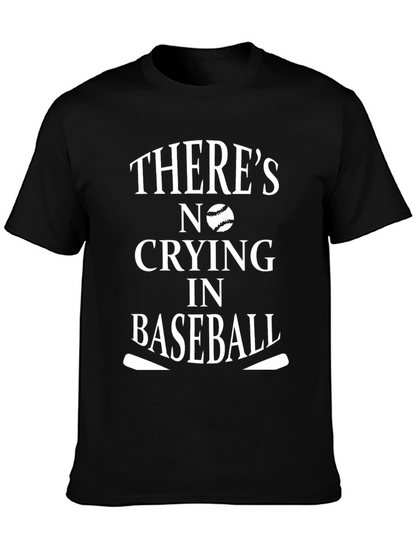 Theres No Crying in Baseball T-Shirt
