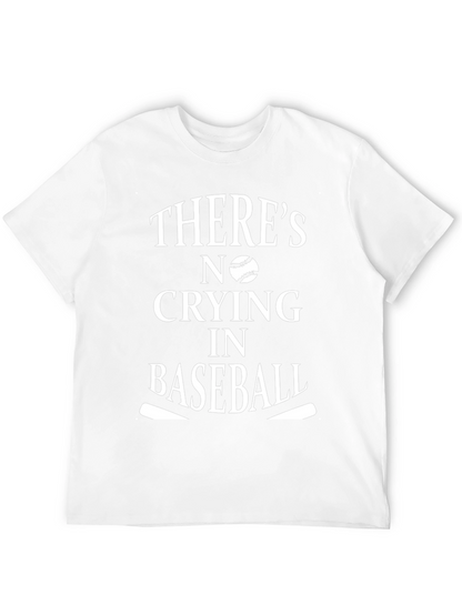 Theres No Crying in Baseball T-Shirt