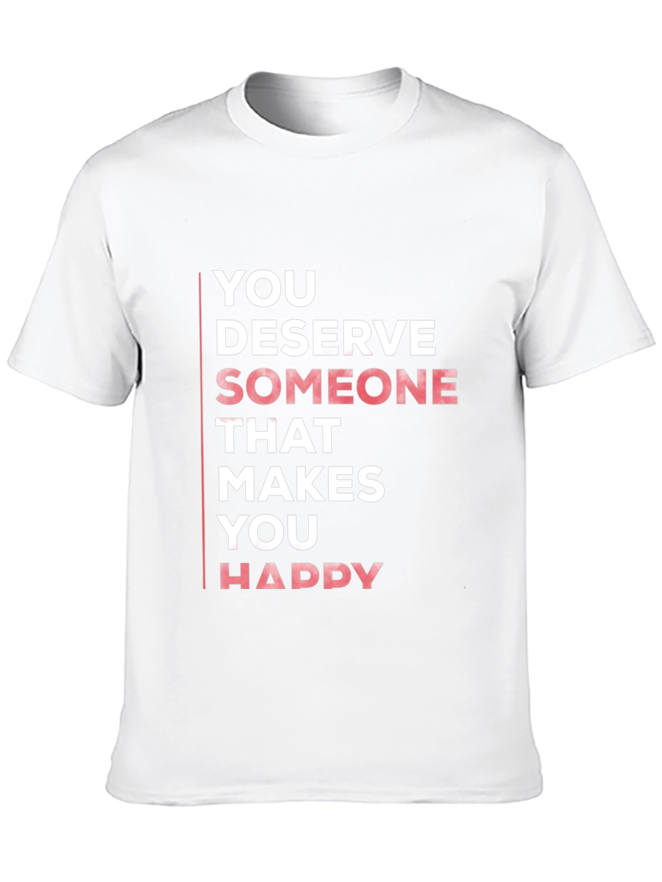 You Deserve Someone Happy Black T-Shirt