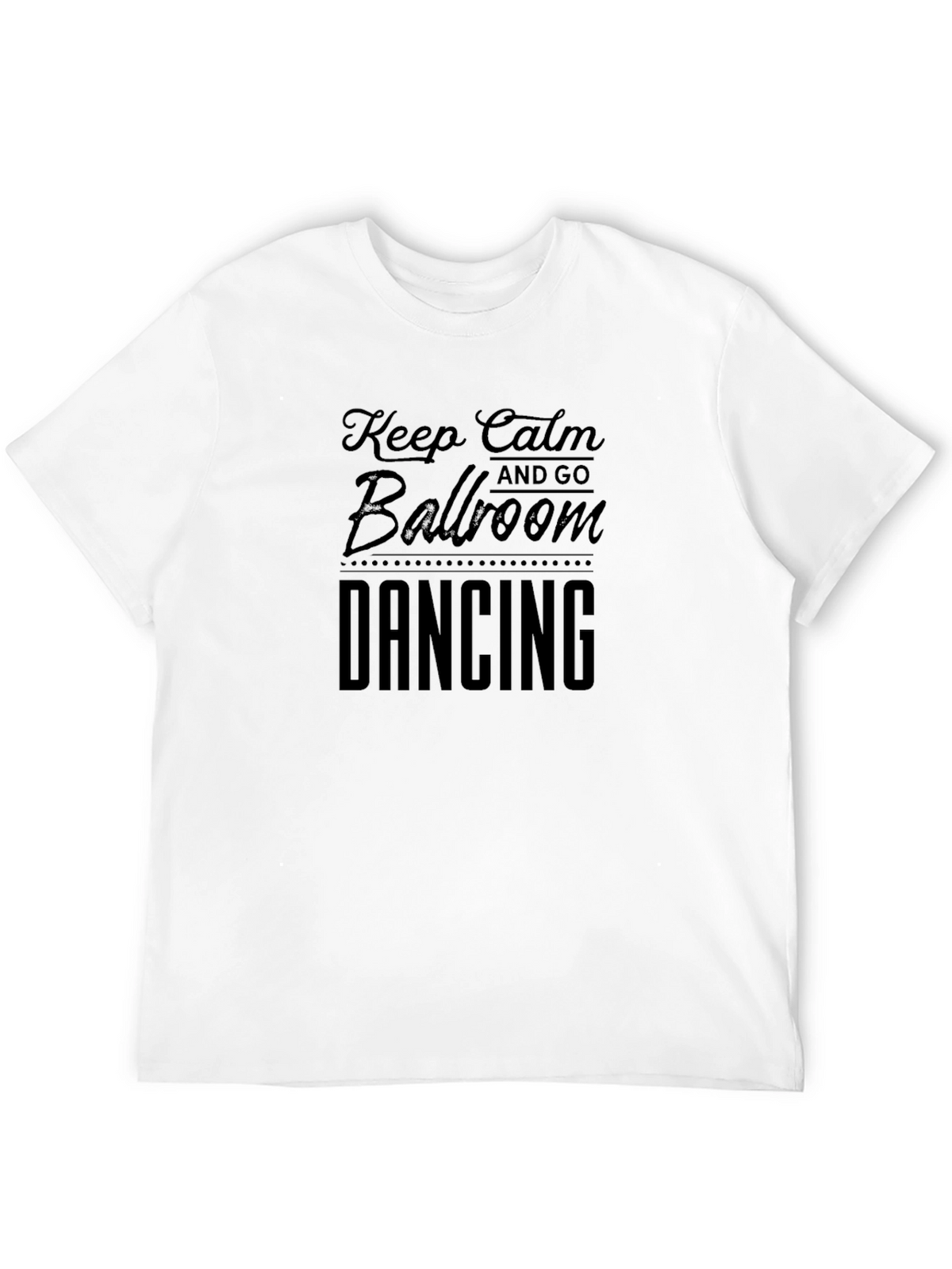 Keep Calm Ballroom Dancing T-Shirt