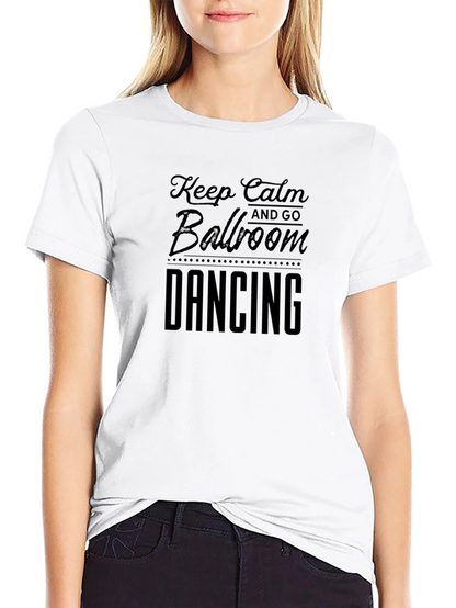 Keep Calm Ballroom Dancing T-Shirt