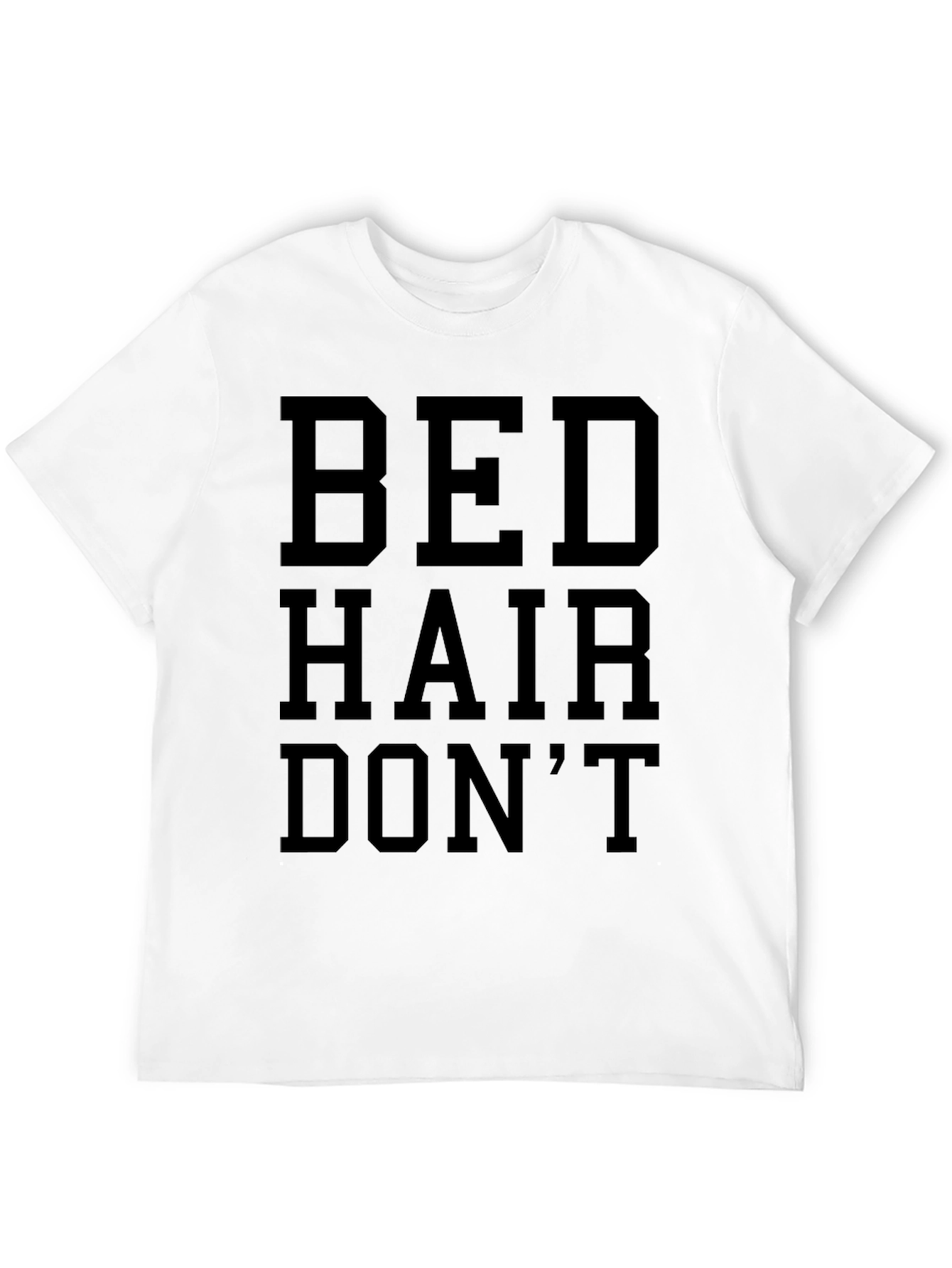 Bed Hair Dont Care Graphic T-Shirt