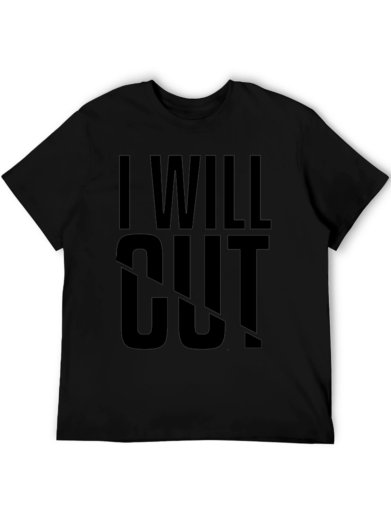 I Will Cut T-Shirt - Bold Statement Tee