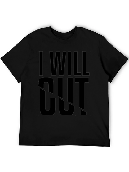 I Will Cut T-Shirt - Bold Statement Tee