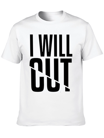 I Will Cut T-Shirt - Bold Statement Tee