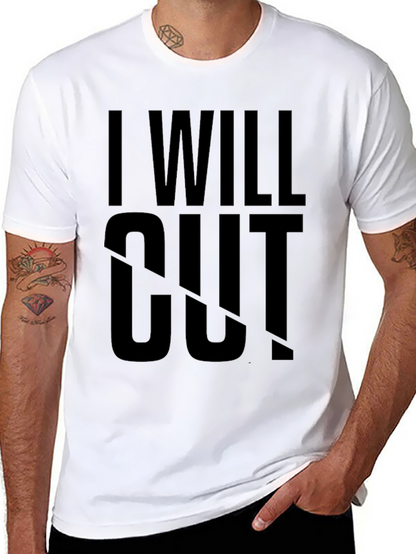 I Will Cut T-Shirt - Bold Statement Tee