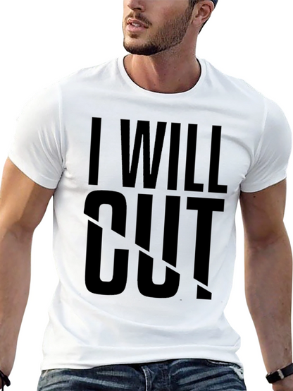 I Will Cut T-Shirt - Bold Statement Tee