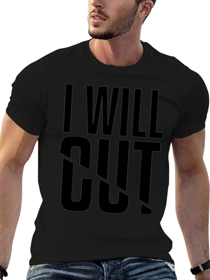 I Will Cut T-Shirt - Bold Statement Tee