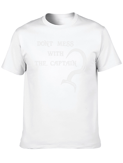 Dont Mess With The Captain - Graphic T-Shirt