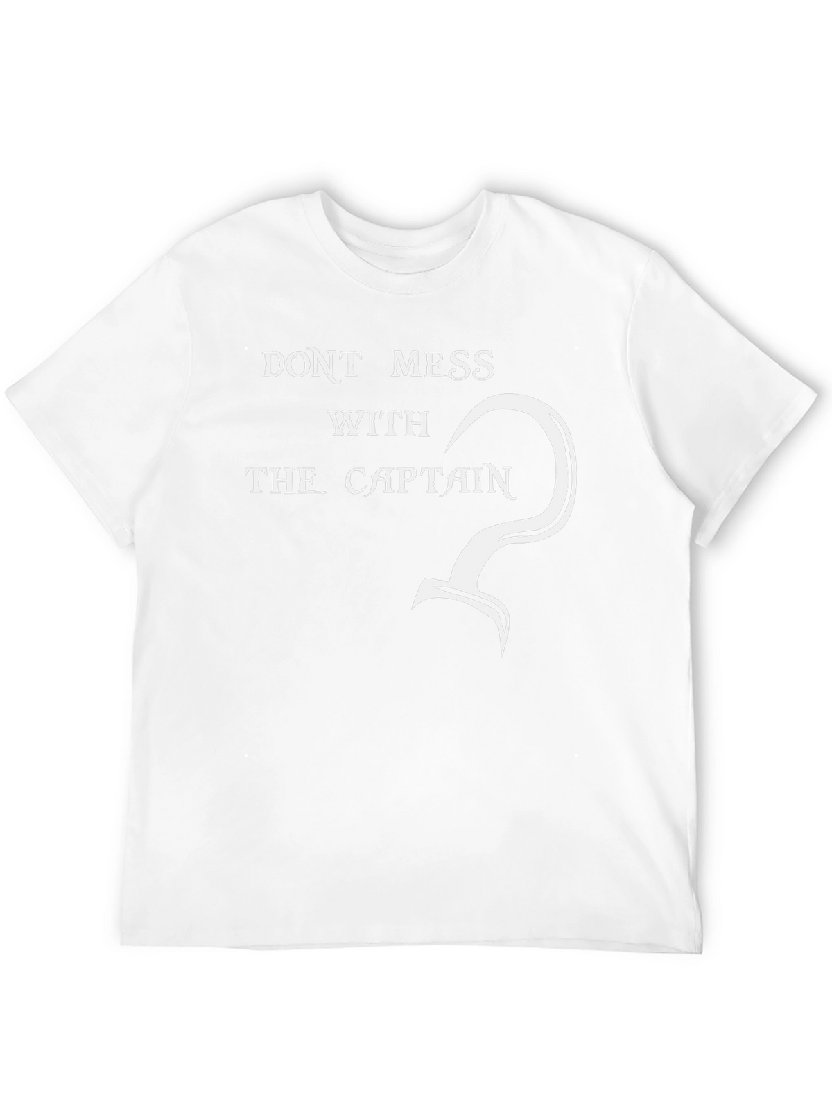 Dont Mess With The Captain - Graphic T-Shirt