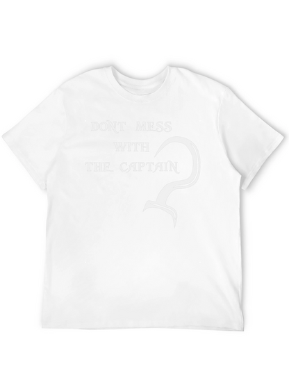 Dont Mess With The Captain - Graphic T-Shirt