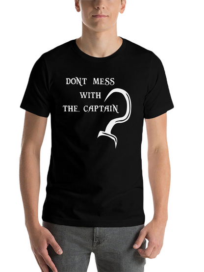 Dont Mess With The Captain - Graphic T-Shirt