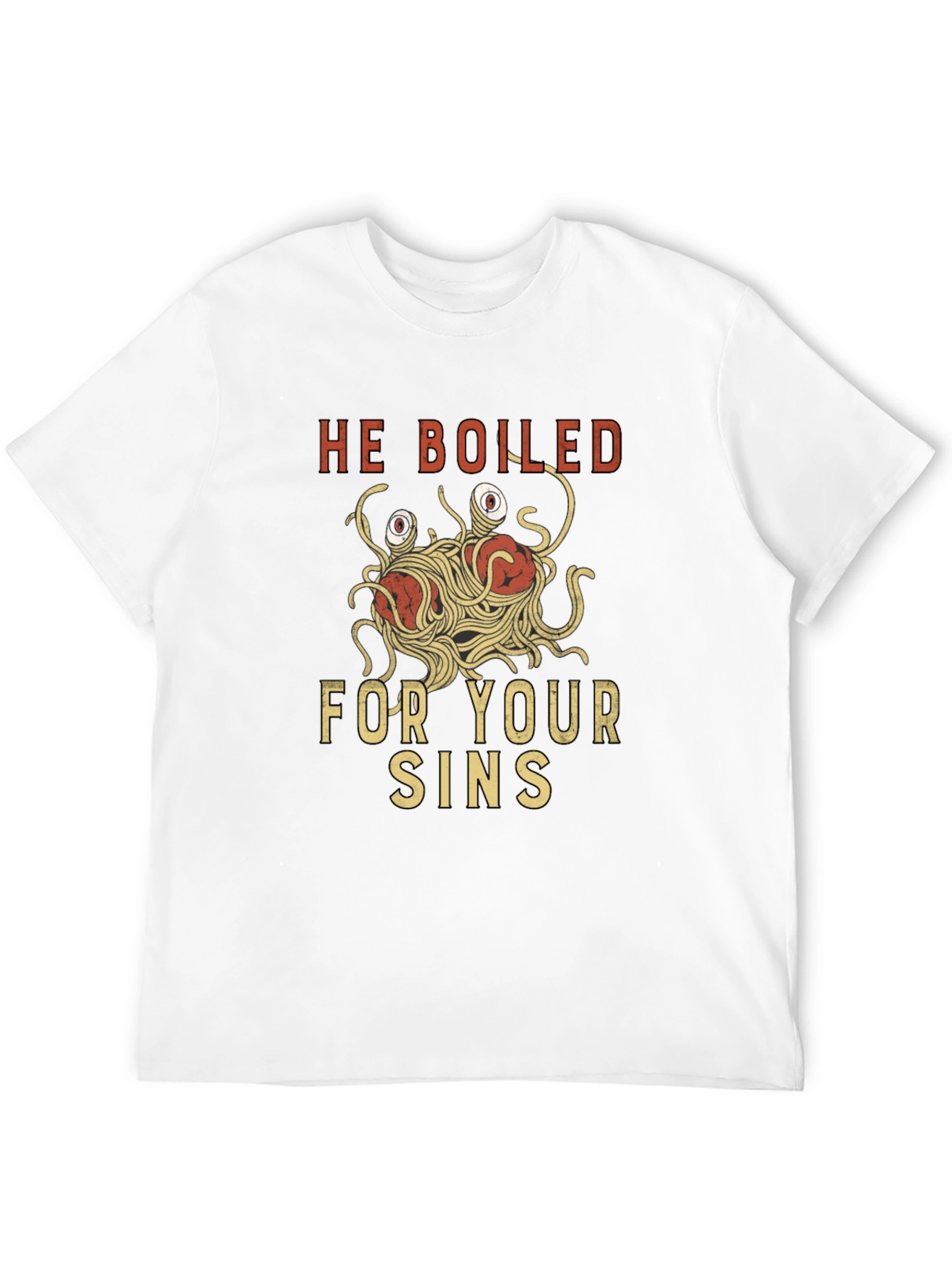 He Boiled For Your Sins T-Shirt