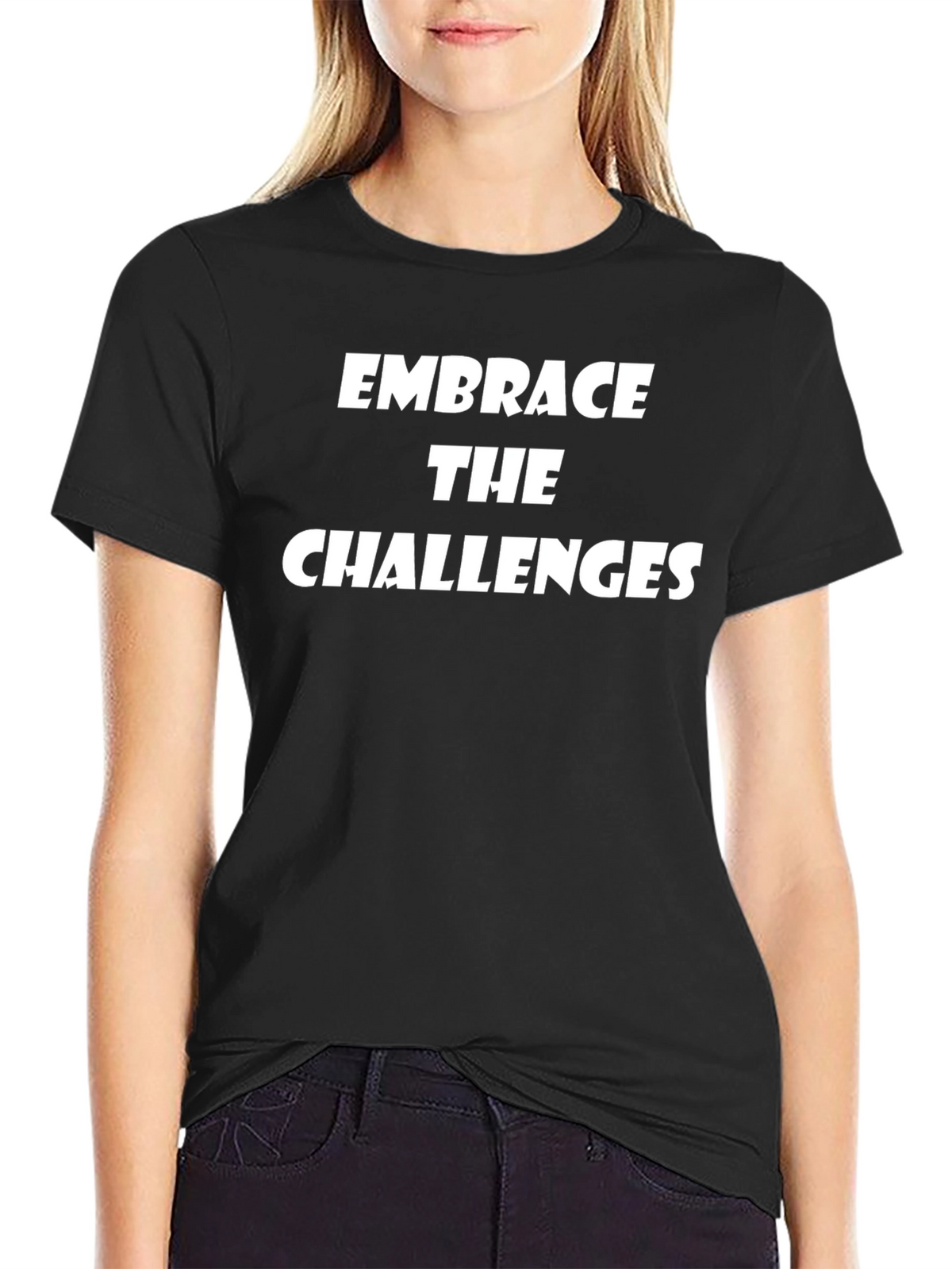 Embrace the Challenges Graphic Tee - Motivational Shirt