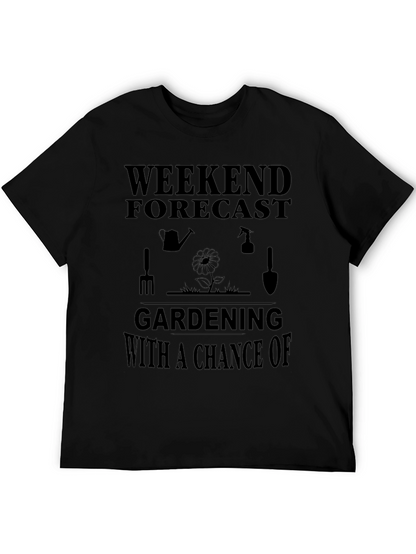 Gardening Forecast T-Shirt - Weekend Gardener Apparel