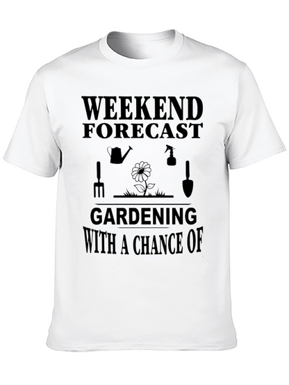 Gardening Forecast T-Shirt - Weekend Gardener Apparel